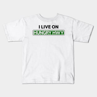 I live on Hungry Hwy Kids T-Shirt